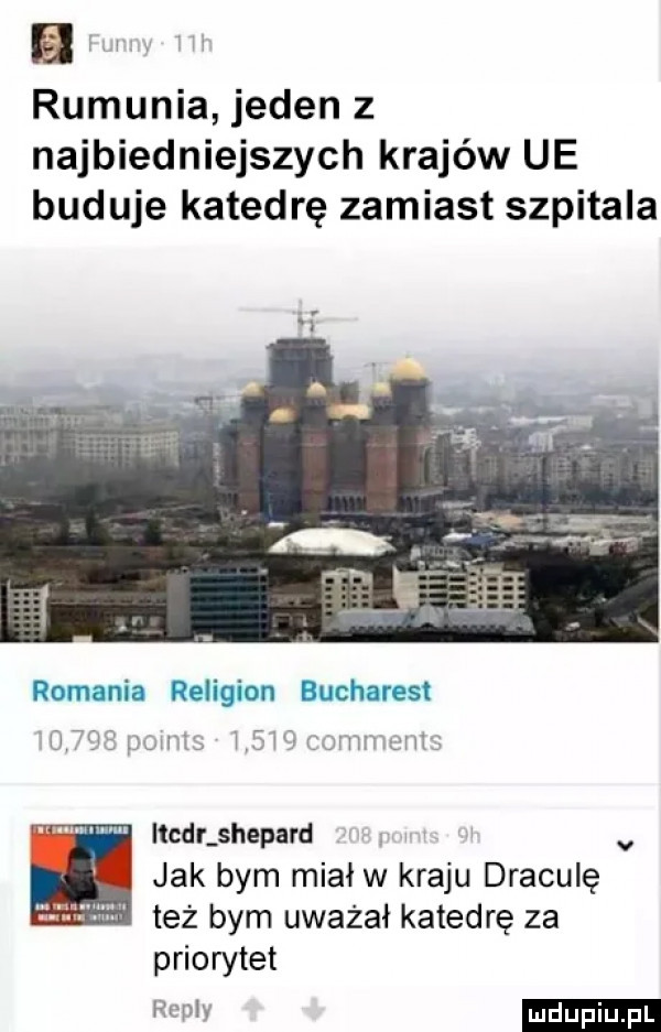 rumunia jeden z najbiedniejszych krajów ue buduje katedrę zamiast szpitala romania religion bucharest    vm hiw fam m um itcdr shepard. ę jak bym miał w kraju draculę też bym uważał katedrę za priowtet w