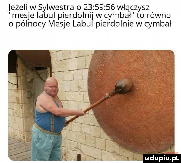jeżeli w s łwestra o          włączysz misje la ui pierdolni w cymbał to równo o północy misje lobu pierdolnie w cymbał