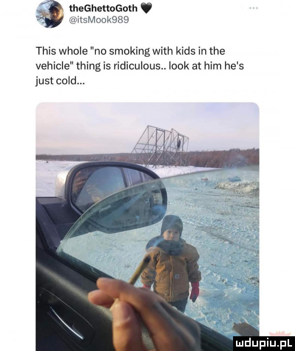 theehenoeothv itsmook    tais wiole no smoking with kies in tee vehicle thing is ridiculous look at ham he s just cold