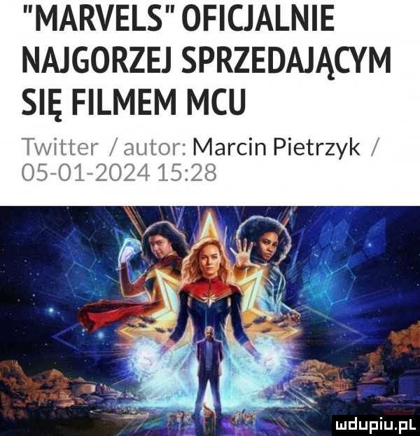 marvels oficjalnie najgorzej sprzedającym się filmem mru twitter autor marcin pietrzyk