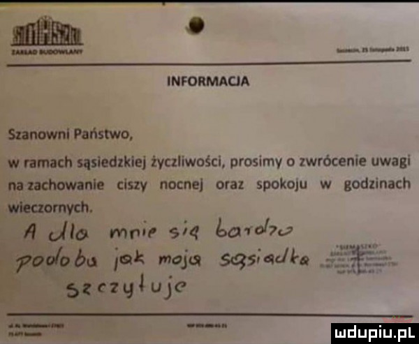 ma. informacja an państwo w ramach sąsiedzkie życzliwości prosimy o zwrócenie uwagi nazachcwanle ciszy nocne oraz spokoju w godzinach whcmmvch. dla mn r się ewo w