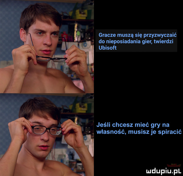 gracze muszą się przyzwyczaić do nieposiadania gier twierdzi ubisoft jeśli chcesz mieć gry na. własność musisz je spiracić