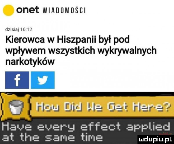 onet wmuumnśm msw       kierowca w hiszpanii był pod wpływem wszystkich wykrywalnych narkotyków hal wa eger effect aap lian at tee same time