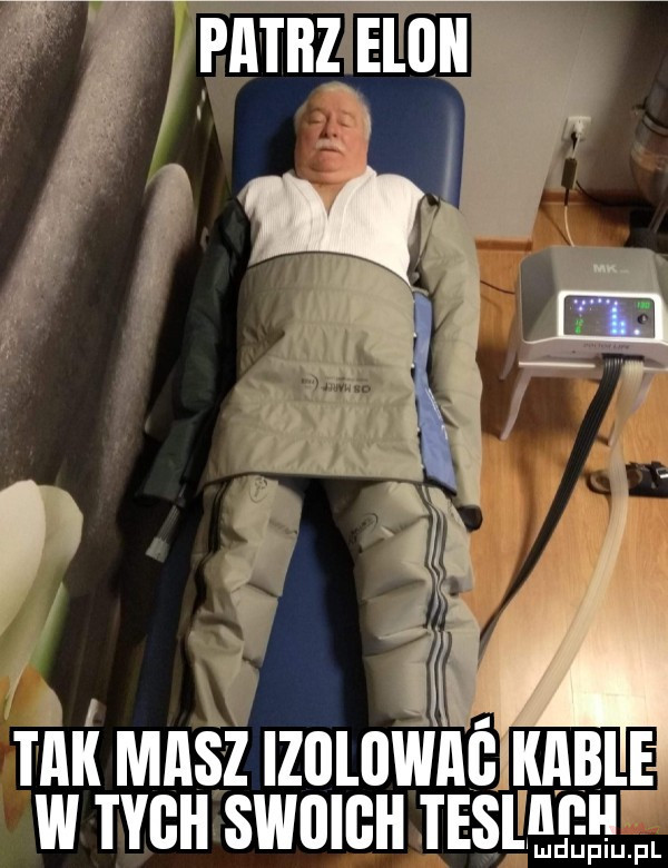 patrz elllll t i g. ę ilza mk masz izoluwfilém w tych swoich teslm