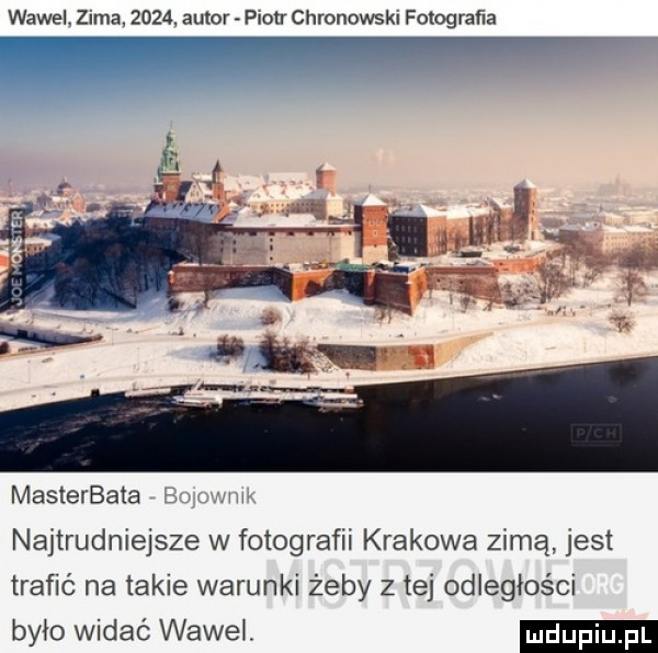 wawel. zima      autor v piotr chronowski fotografia masterbata i i najtrudniejsze w fotografii krakowa zimą jest trafić na takie warunki żeby z tej odległości było widać wawei