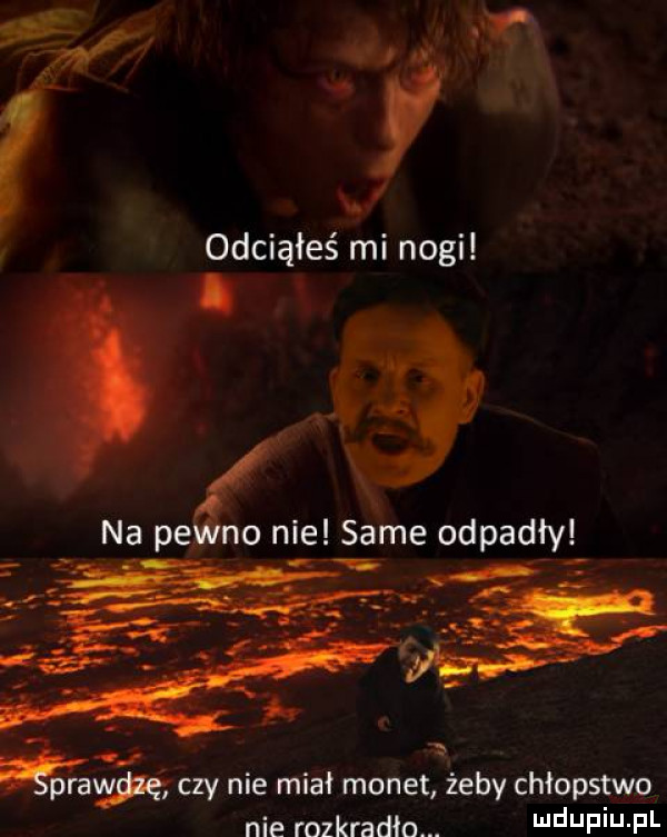 na pevfozlie same odpadły     raw czy nie miał monet żeby chłopstwa nie rozkradło. duciu f l