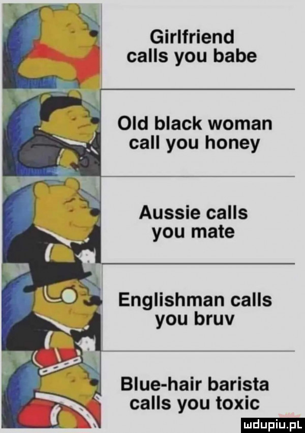 girlfriend calls y-u babe ocd black wiman cell y-u hondy aussie calls y-u mate englishman calls y-u brav blue hadr barista calls y-u tomic ludu iu. l