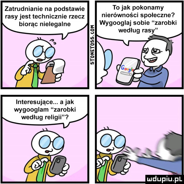 to jak pokonamy nierówności społeczne wygoogluj sobie zarobki wedlug rasy zatrudnianie na podstawie rasy jest technicznie rzecz biorąc nielegalne stonetoss. dh interesujące. a jak wygooglam zarobki według religii