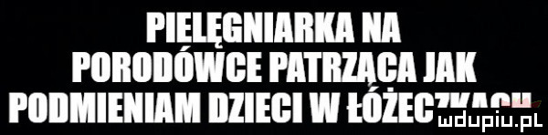 pielęgniarka a piiiiiiiiiiwge i l l llllęl iii i iiiimieiiiim illiegi w i liże