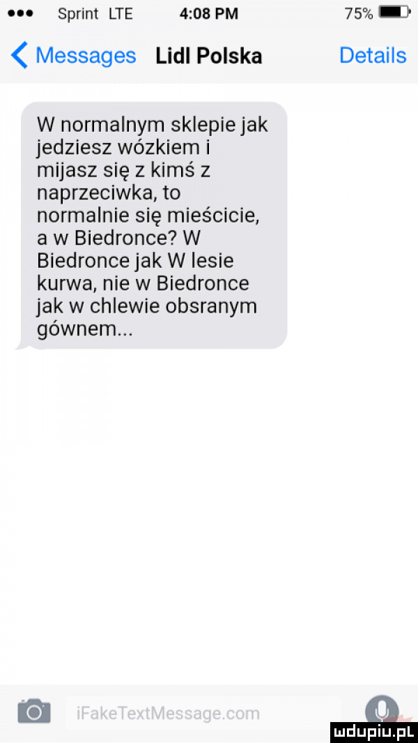 sprint lte      pm    i messages lidl polska details w normalnym sklepie jak jedziesz wózkiem i mijasz się z kimś z naprzeciwka to normalnie się mieścicie a w biedronce w biedronce jak w lesie kurwa nie w biedronce jak w chlewie obsranym gównem. mduplu pl
