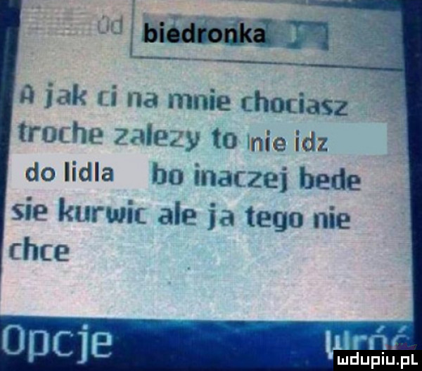 a jak ri na mnie chociasz trothv zalozy to nie idz do lidla ho inarzei bede sie kurwit ale ja tego nie chce