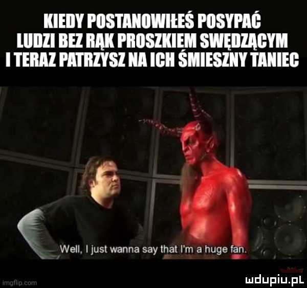 kiedy postaiiiwiieś hisyi ii lllllll bai all piiiiszkięm swęiizmeyii i tim i ll lllysl lill iﬂll śmiesiiiy i iiiieg   e will igust wanna say trat i m a huje f n