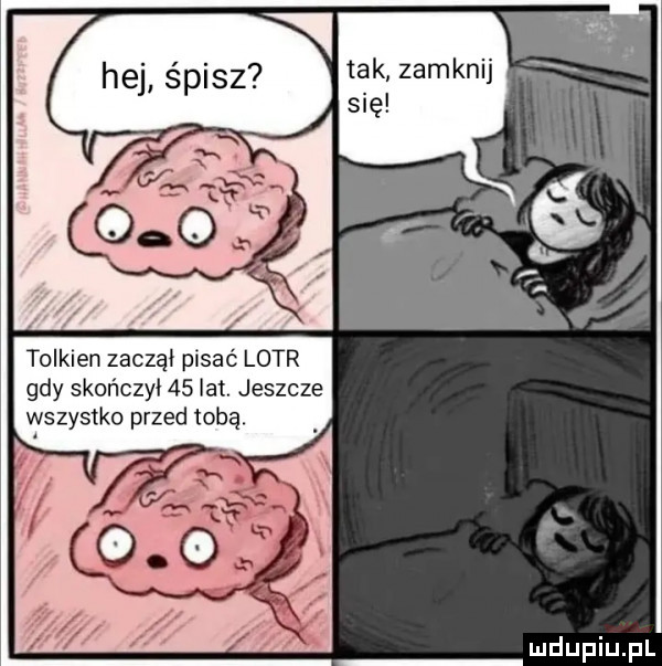 tolkien zaczął pisać lotr gdy skończył    laty jeszcze wszystko przed tobą