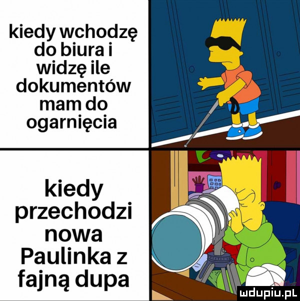 kiedy wchodzę do biura i widzę ile dokumentów mam do ogarnięcia kiedy przechodzi emu pau in az fajną dupa mdupiupl
