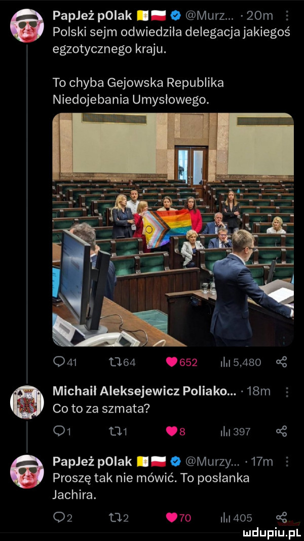 papież pniak. o marz.   m polski sejm odwiedziła delegacja jakiegoś egzotycznego kraju. to chyba gejowska republika niedojebania umysłowego.     l        i  aso michaił aleksejewicz policko.   m co to za szmata    l   a i     cę papież polak. o murzy   m proszę tak nie mówić. to posłanka jachira.            i     oś