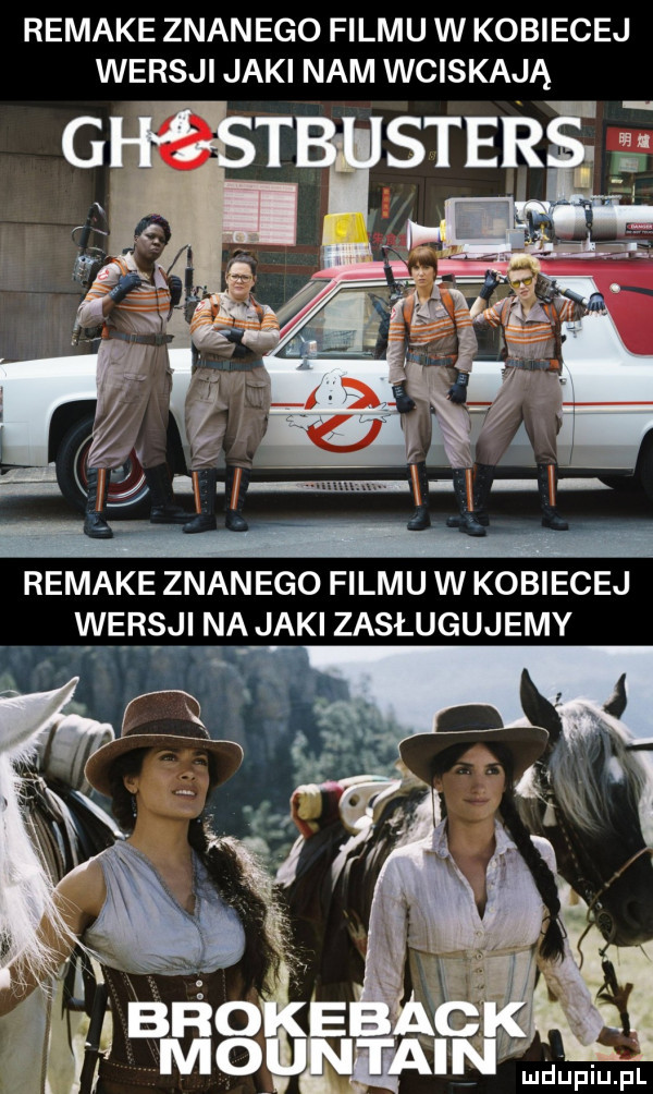 remake znanego filmu w kobiecej wersji jaki nam wciskają remake znanego filmu w kobiecej wersji na jaki zasługujemy