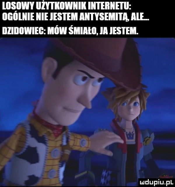 iiżytkiiwiiii internet lllillliiie icie insi em aiitysemita. ml illlllllwieg le śmiali ia ingi. li v l