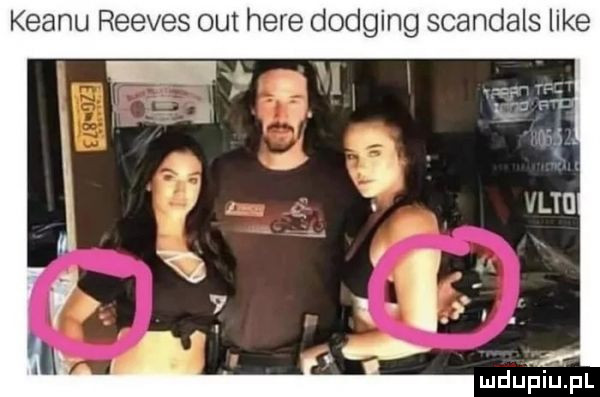 klanu reeves out hcv e dodging scandals like mdupiuipl