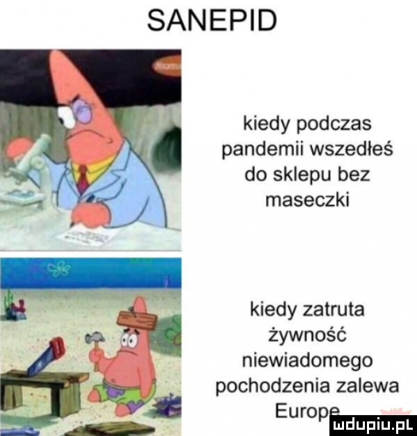 sanepid kiedy podczas pandemii wszedłeś do sklepu bez maseczki kiedy zatruta żywność niewiadomego pochodzenia zalewa emma