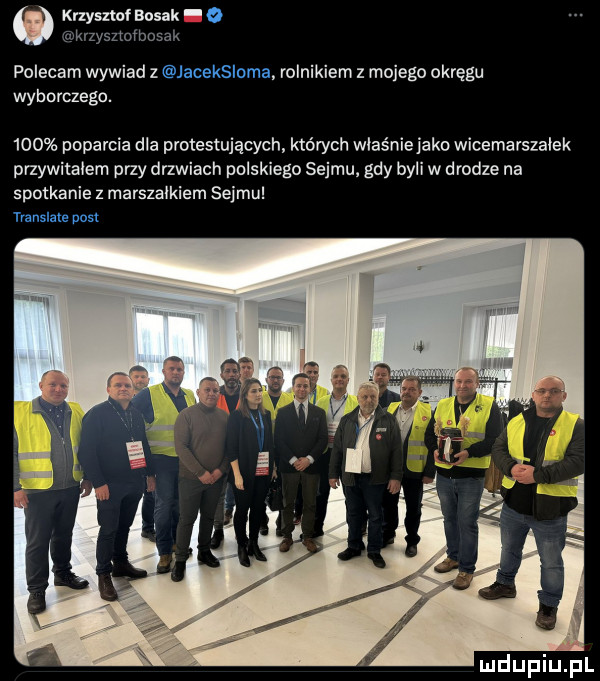 krzysztof bosak o krzysziofbosak polecam wywiad z jaceksloma. rolnikiem z mojego okregu wyborczego.     poparcia dla protestujących których właśnie jako wicemarszałek przywitałem przy drzwiach polskiego sejmu gdy byli w drodze na spotkanie z marszałkiem sejmu translate nasx