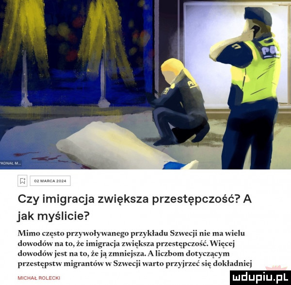 czy imigracja zwiększa przestępczość a jak mas icie mimo czqsw przwolymnego przykladu szwcq ic ma wielu diw odo u na to że imigracja zn koza przesrcyczos cej dowmluw w na u a lic bum dan ącym przestępstw migrunmn u szucql worm przy irom. się dokladn i niebu