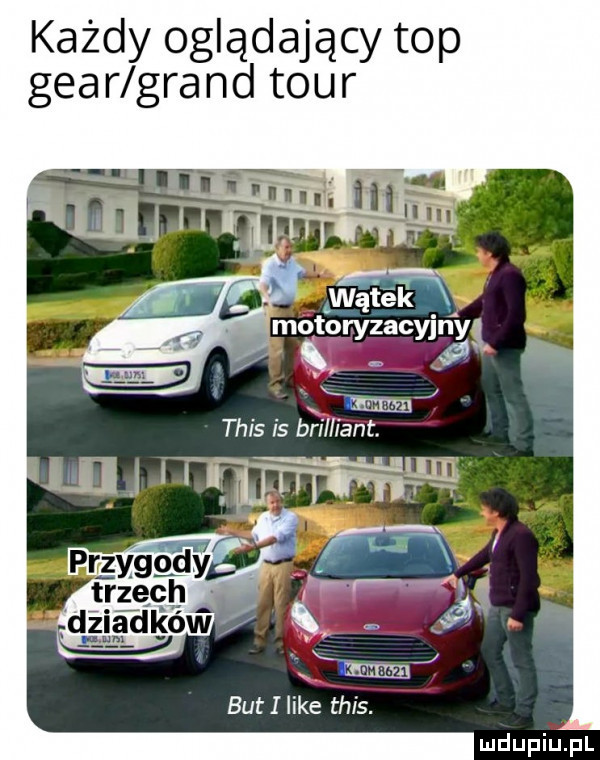 każdy oglądający top goar grand tour motoryzacyjrfy ai up x tais is brilliant but i like tais