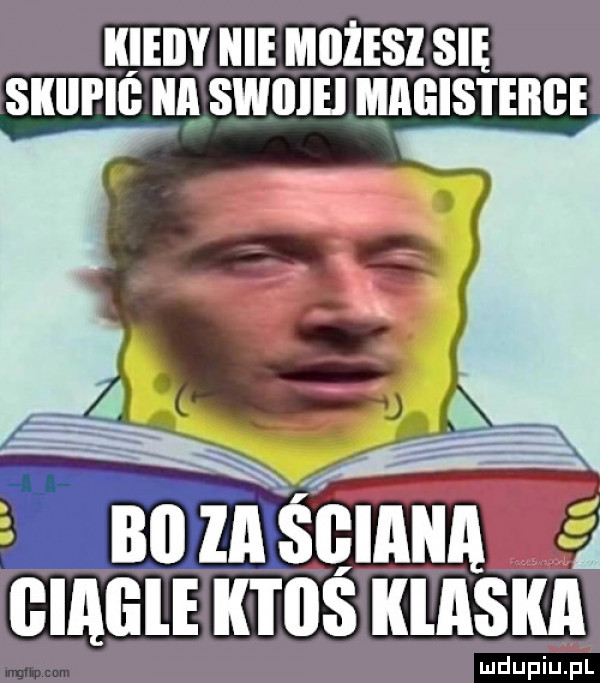 kieiiy kie możesz się skini ig ka swine magistekge u emma j giagle k i iiś klaska uuuuuuuu