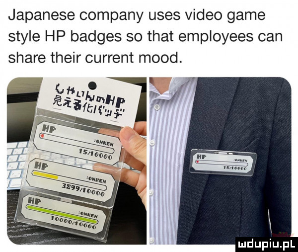 japanese company usus video game style hp badges so trat employees cen stare their current mord