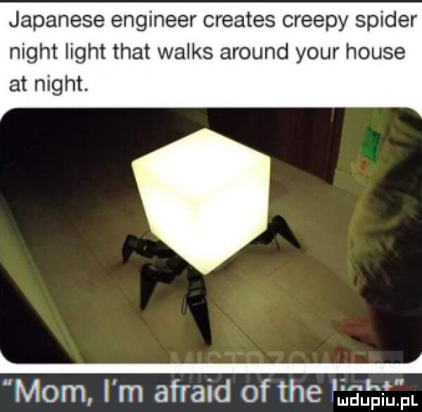 japanese engineer creates creepy spider night light trat walas around your house at night. mam i m afraid of tee     pr