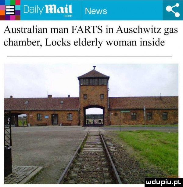 australian man faras in auschwitz gas chamber locus elderly wiman inside