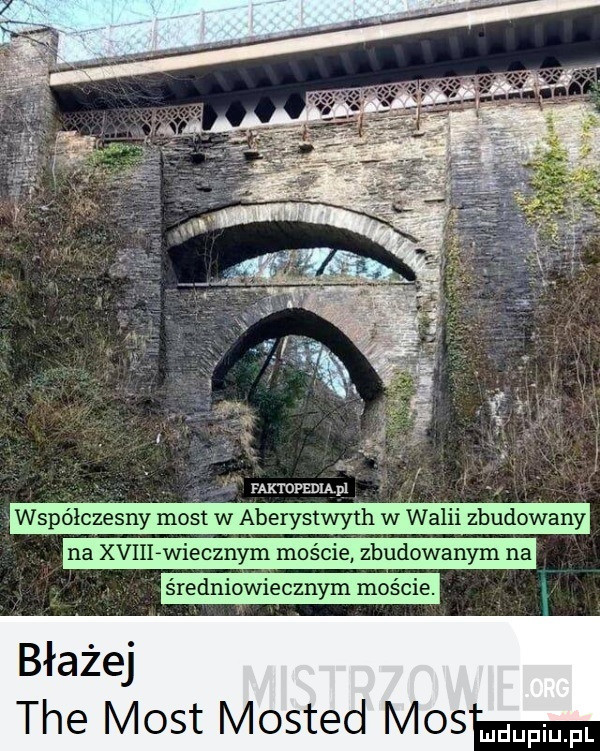 faktdpedia pl współczesny most w aberystwyth w walii zbudowany na xviiifwiecznym moście zbudowanym na średniowiecznym moście
