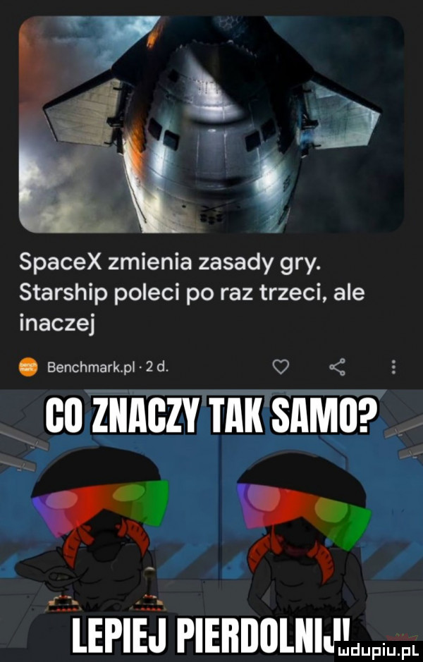 i   a d   spacex zmienia zasady gry. starship poleci po raz trzeci ale inaczej. benchmark pl   d. on znnczv mu sumo ﬁling piennolniag