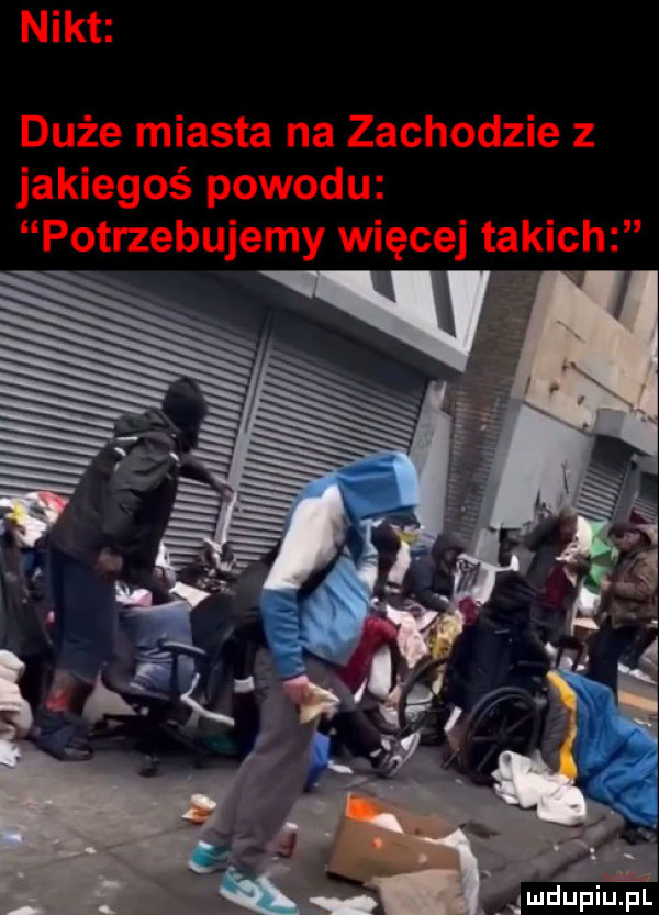 nikt duże miasta na zachodzie z jakiegoś powodu potrzebujemy więcej takich