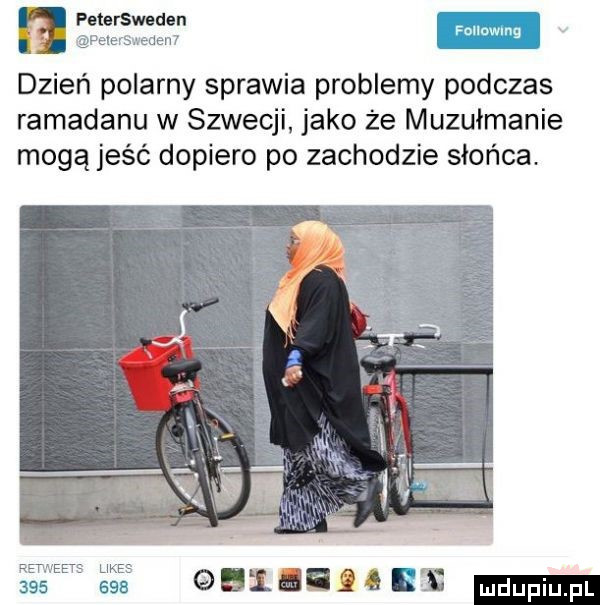 peterswaden pe ecs veren  dzień polarny sprawia problemy podczas ramadanu w szwecji jako że muzułmanie mogą jeść dopiero po zachodzie słońca. ref ems was abs  m mp ﬂ