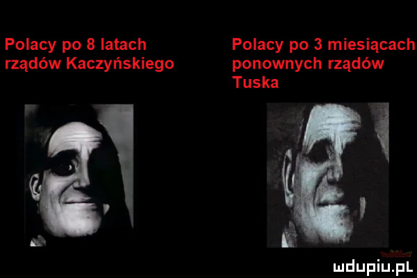 polacy po b latach polacy po   miesiącach rządów kaczyńskiego ponownych rządów tuska
