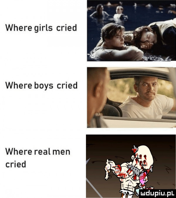 where girls cried where boks cried where realmen cried ł fa. m