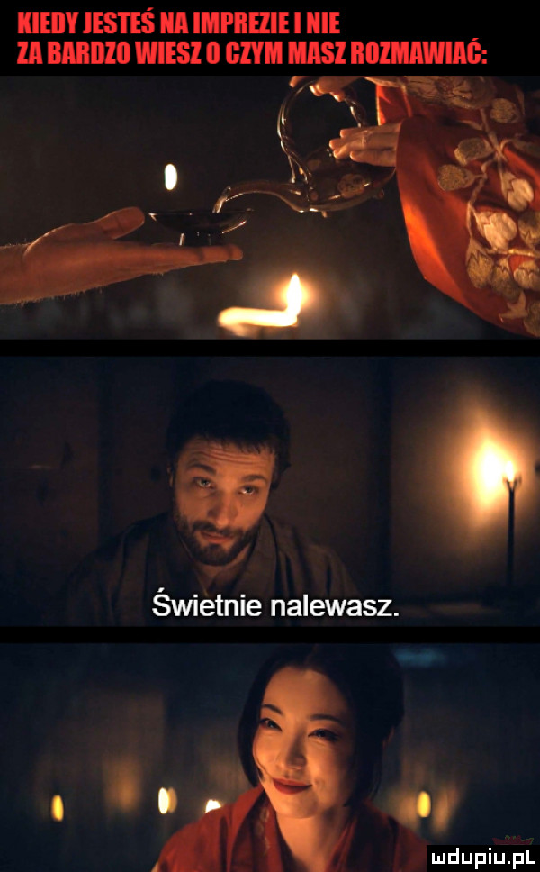 kieiiy lesieś ica illl lidli i iii ll miiiizii wiesz   mym masz iiiimwiag   ą ę. w świetnie nalewasz. m