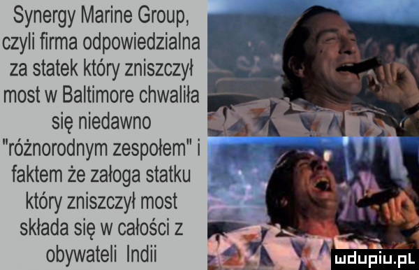 synergy marine group czyli terma odpowiedzialna za statek który zniszczył most w baltimore chwaliła się niedawno różnorodnym zespołem i faktem że załoga statku który zniszczył most składa się w całości z obywateli indii