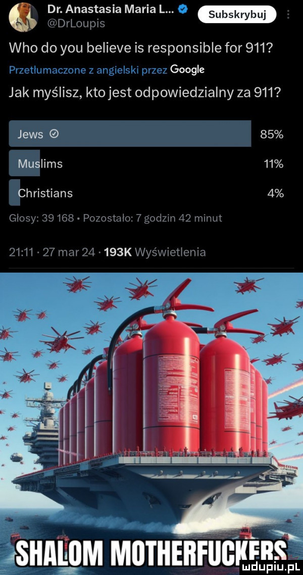 dr. anastfasia maria l. subskrybuj drloupis who do y-u believe is responsible for     google jak myślisz kto jest odpowiedzialny za     jens    muslims    christians   glosy.       pozostalo   goclzm    minut          mar       k wyświetlenia sunę gm minimum