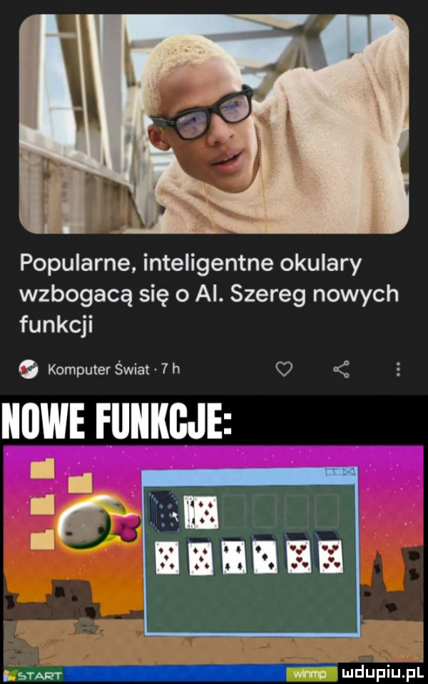 popularne inteligentne okulary wzbogacą się   ai. szereg nowych funkcji komputer świat   h q iiiiwe fiiiikgje x i. arm mru iduﬁiuﬁl