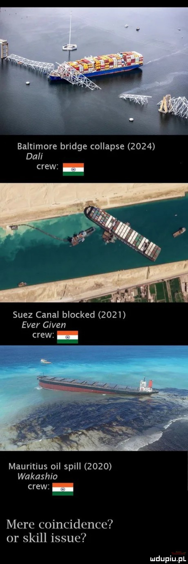 baltimore bridge collapse      dali crew suez caval blocked      eger given mauritius opl spill      wakashio crew more coincidence or skull issie