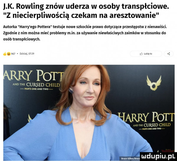 k. rowling znów uderza w osoby transpłciowe. z niecierpliwoś ią czekam na aresztowanie autorka harry eon pnmammie nawe szkockie prawn dotyczące przestepstw nienawiść. zgadnie z nim mnina mieź pruhlemy m in. za używanie niewlaniwyth zaimków w s usunku du osób zranspiciowym. rr pitt mms cursed chh w vkstmriu. n mduńiupl