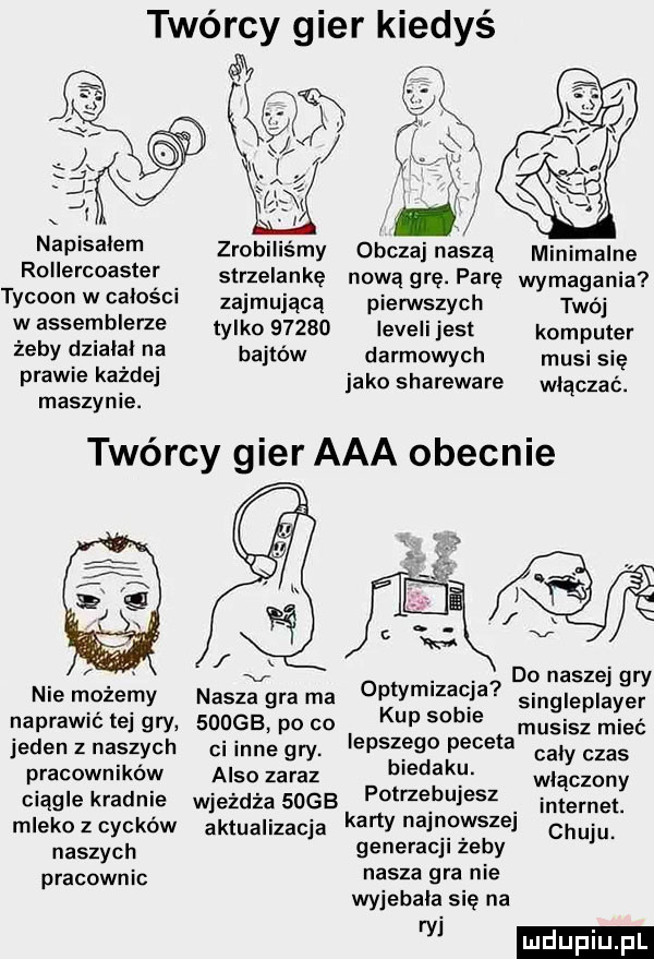 twórcy gier kiedyś napisałem zio my obczaj nasza minimalne rollercoaster strzelankę nową grę. parę wymagania tycoon w całości zajmującą pierwszych twój w assemblerze tylko       leżeli jest komputer żeby ezialal n a bajtów darmowych musi się prawie kazde jako shareware włączać. maszynie. twórcy gier aaa obecnie. do nasze nie możemy nasza gra ma optymizacja singleplalyge naprawić tej gry    gb po co kup sobie musisz mieć jeden z naszych ci inne gry. lepszego peceta caly czas pracowników anso zaraz b edakp wlaczony ciągle kradnie wjeżdża sogb pomębulesz internet. mleko z cycków aktualizacja karty najnowsze chuju. naszych generacji żeby pracownic nasza gra nie wyjehala się na m