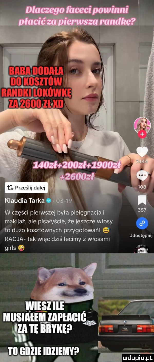 w części pierwsze była pielęgnacja i makijaż ale pisałyście że jeszcze włosy. to dużo kosztownych przygotowań j racja tak więc dziś lecimy z włosami girls i udostępnij v meszu g. uusl n um mam gammy   e. a a lm an mnzlmv. m
