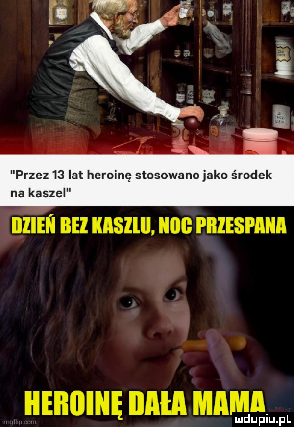 przez    lat heroinę stosowanojako środek na kaszel iiebiiinę all mama mduplu pl
