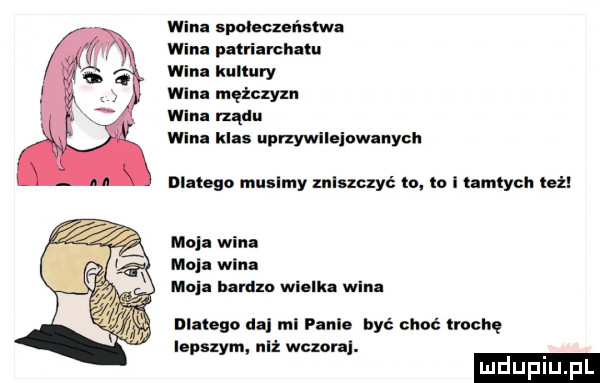 man społeczeństw i win pam rrrum wina kultury wm. mężczyzn win rządu win kru upnywileiowlnych dlahgn mulimy zniszczyć to lo tamtych uz moja wina mo wlan mail bardki wiolkl wini nlaeegn da mi paulo być choć trochę lepszym niż wazon
