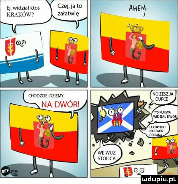 cze ja to załatwię e widziah ktoś krakow    do m chodzcie idziemy ix