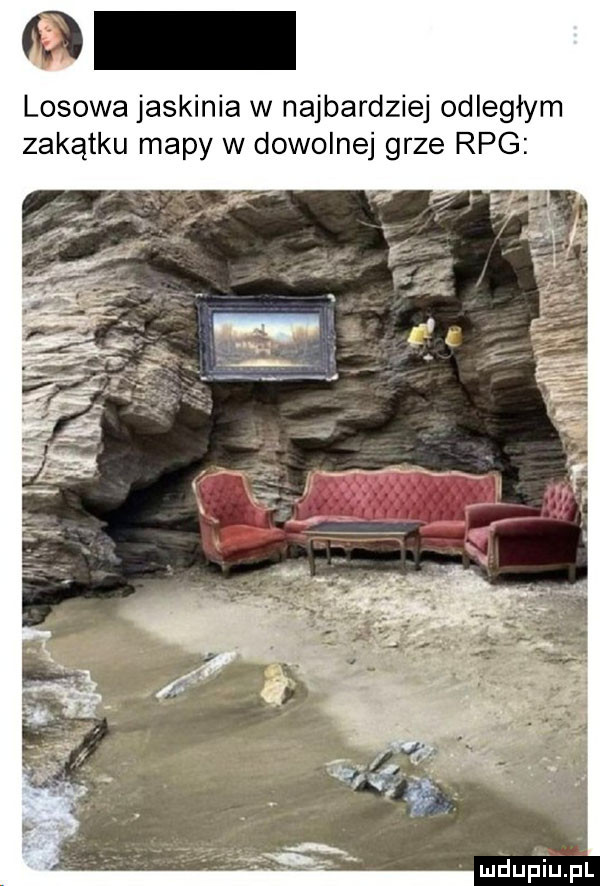losowa jaskinia w najbardziej odległym zakątku mapy w dowolnej grze rpg