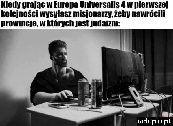 kiedy umiar w europa universalis   w nierwsmi knleiności wvsvlasz misinnarzv. żelu nawrócili nrnwincie w lmirvnll inst iudaizm i