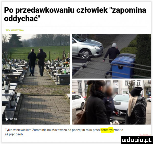 po przedawkowaniu człowiek zapomina oddychać vw mam